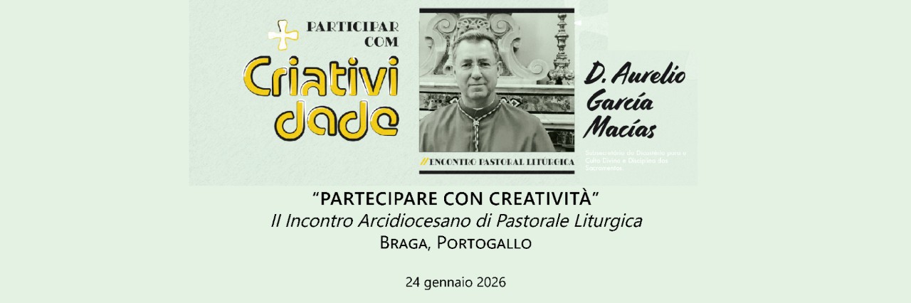 II Incontro Arcidiocesano di Pastorale Liturgica a Braga