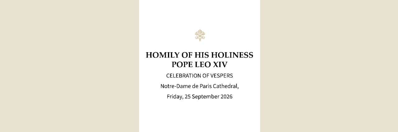 Homily of Pope Leo XIV during the Celebration of Vespers with the Bishops, Priests, Deacons, Consecrated men and women and Seminarians
