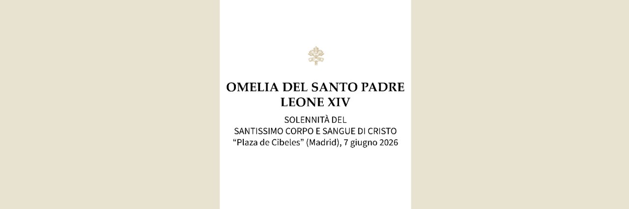 Omelia del Santo Padre Leone XIV durante la Santa Messa, processione e benedizione eucaristica nella solennità del Santissimo Corpo e Sangue di Cristo a Madrid